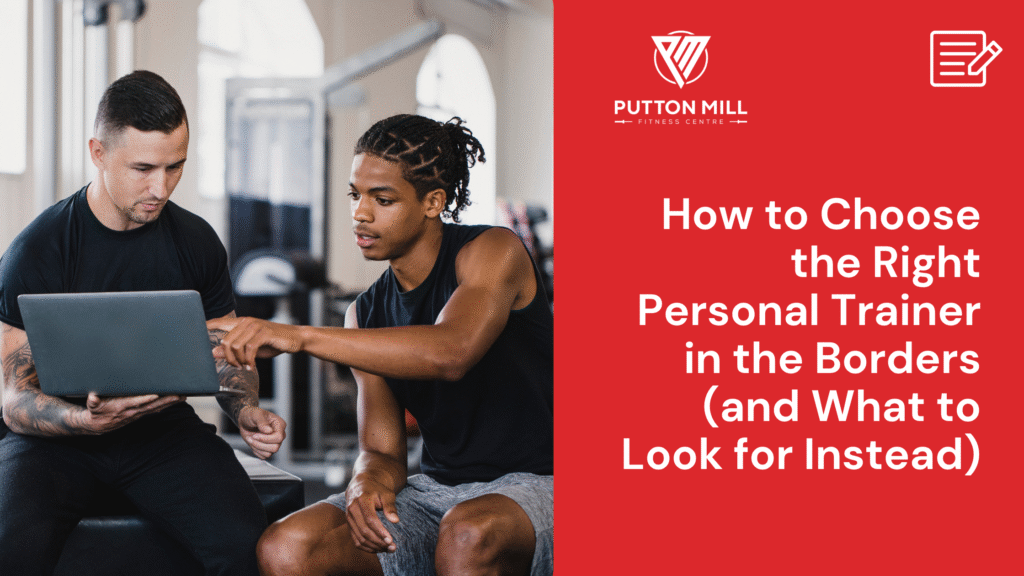 choose personal trainer Scottish Borders - Putton Mill Fitness GYM+ coaching